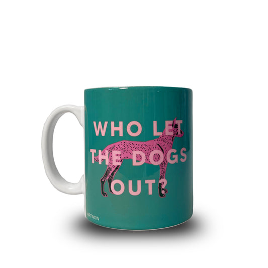 Tasse - Who Let The Dogs Out
